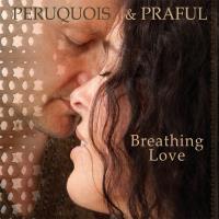 Breathing Love [CD] Peruquois & Praful