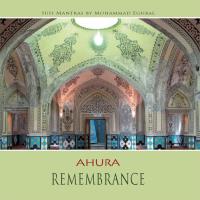 Remembrance [CD] Ahura - Mohammad Eghbal