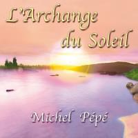L'Archange du Soleil [CD] Pepe, Michel