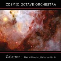 Gaiatron live at Ricochet Gathering Berlin [CD] Cosmic Octave Orchestra