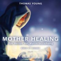 Mother Healing [CD] Young, Thomas