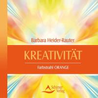Kreativität - Farbstrahl Orange [CD] Heider-Rauter, Barbara