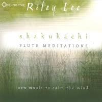 Shakuhachi Flute Meditations [CD] Lee, Riley