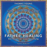 Father Healing [CD] Young, Thomas