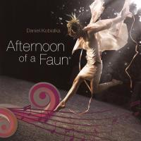 Afternoon of a Faun [CD] Kobialka, Daniel