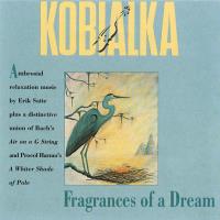 Fragrances of a Dream [CD] Kobialka, Daniel