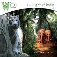The Light of India (The Wild Series) [CD] Ackrill, Richard