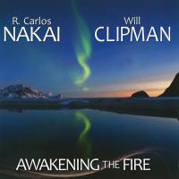 Awakening the Fire [CD] Nakai, Carlos & Clipman, Will