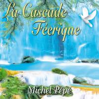 La Cascade Féerique [CD] Pepe, Michel