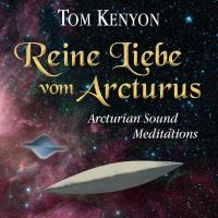 Reine Liebe vom Arcturus [CD] Kenyon, Tom