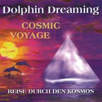 Cosmic Voyage - Reise durch den Kosmos [CD] Dolphin Dreaming - Fenn, Celia