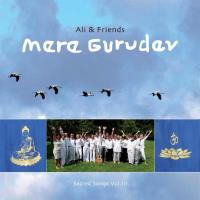 Mere Gurudev - Sacred Songs Vol. 3 [CD] Ali & Friends