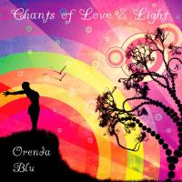 Chants of Love & Light [CD] Orenda Blue