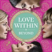 Love Within - Beyond* [CD] Turner, Tina/Curti, Regula/Shak-Dagsay, Dechen & Shende-Sathay
