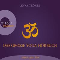 Das Grosse Yoga Hörbuch [8CDs] Trökes, Anna
