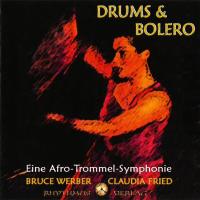 Drums & Bolero - Eine Afro-Trommel-Symphonie [CD] Werber, Bruce & Fried, Claudia