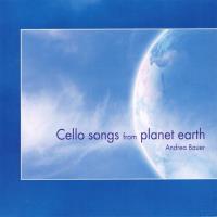 Cello Songs from Planet Earth [CD] Bauer, Andrea