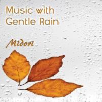 Music with Gentle Rain [CD] Midori