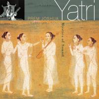 Yatri - Mystics of Sound [CD] Prem Joshua