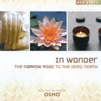 In Wonder - The Narrow Road to the Deep North [CD] Music from the World of Osho