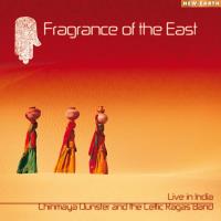 Fragrance of the East [CD] Chinmaya Dunster and The Celtic Ragas Band