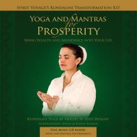 Yoga and Mantra for Prosperity [Buch+CD] Spirit Voyage's Kundalini Transformation Kit