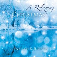 A Relaxing Christmas [CD] Llewellyn & Juliana