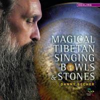Magical Tibetan Singing Bowls & Stones [CD] Becher, Danny