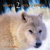 White Wolf Spirit Vol. 2 [CD] Wychazel