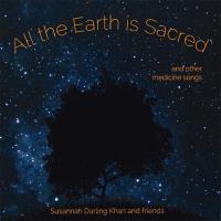 All the Earth is Sacred [CD] Darling Khan, Susannah & Friends