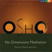 No Dimensions Meditation [CD] Osho (Music by Sirus & Shastro)