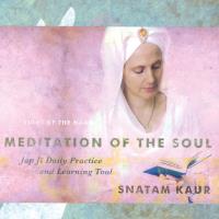 Meditation of the Soul: Jap Ji Daily Practice & Learning Tool [Book+ 2CD] Snatam Kaur