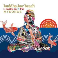 Buddha Bar Clubbing Beach Mykonos [CD] Buddha Bar presents (by Ravin)