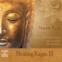 Healing Ragas Vol. 3 [CD] Vyas, Manish