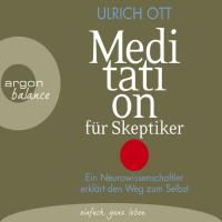 Meditation für Skeptiker [2CDs] Ott, Ulrich