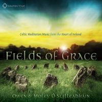 Fields of Grace [CD] O Suilleabhain, Owen & Moley