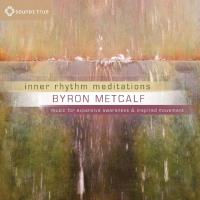 Inner Rhythm Meditations [CD] Metcalf, Byron