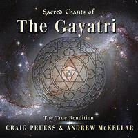 Sacred Chants of the Gayatri [CD] Pruess, Craig & McKellar, Andrew