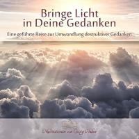 Bringe Licht in Deine Gedanken [CD] Huber, Georg