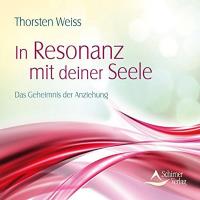 In Resonanz mit deiner Seele [CD] Weiss, Thorsten