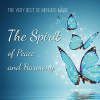 The Spirit of Peace and Harmony [CD] Merlin's Magic