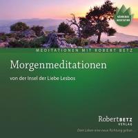 Morgenmeditationen von der Insel der Liebe, Lesbos [CD] Betz, Robert
