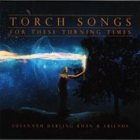 Torch Songs For These Turning Times [CD] Darling Khan, Susannah & Friends