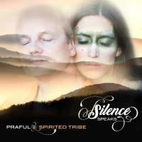 Silence Speaks [CD] Praful & Spirited Tribe