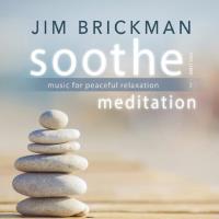 Soothe Vol. 3 - Meditation - Music for Peaceful Relaxation [2CDs] Brickman, Jim