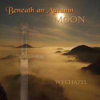 Beneath An Autum Moon [CD] Wychazel