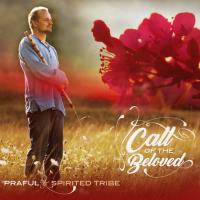 Call of the Beloved [CD] Praful & Spirited Tribe