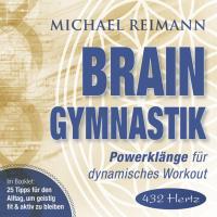 Brain Gymnastik (432Hz) [CD] Reimann, Michael