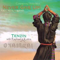 Never Give Up! [CD] Raphael & Kutira & Tenzin Sherab