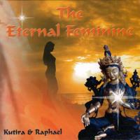 The Eternal Feminine [CD] Kutira & Raphael